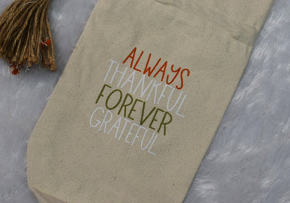 “Always Thankful Forever Grateful – Premium Canvas Wine Bottle Cover with Tassel”